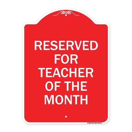 Signmission Reserved for Teacher of the Month, Red & White Aluminum Architectural Sign, 18" x 24", RW-1824-23170 A-DES-RW-1824-23170